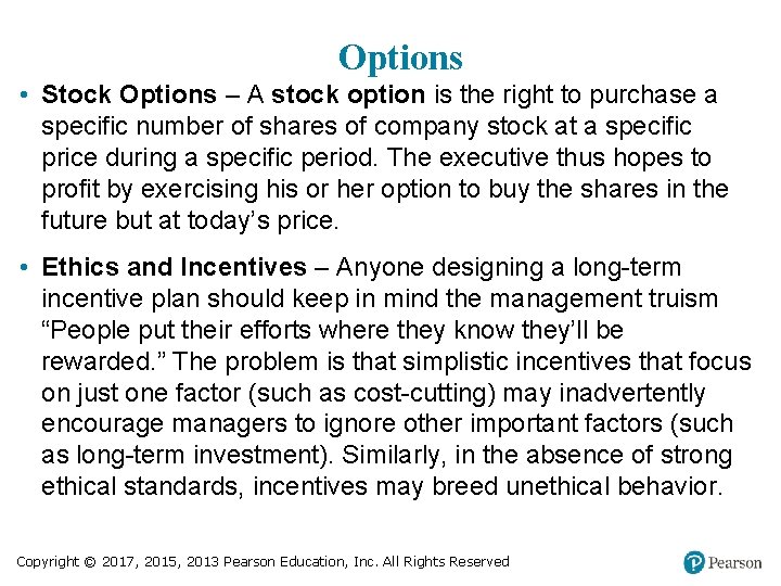 Options • Stock Options – A stock option is the right to purchase a