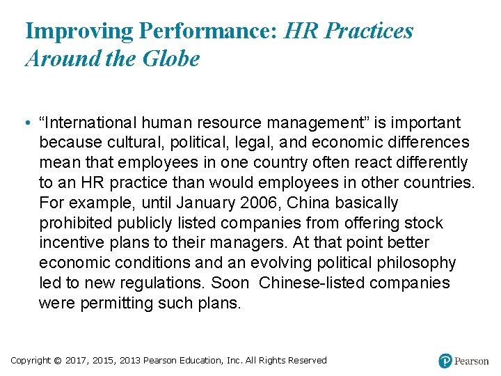 Improving Performance: HR Practices Around the Globe • “International human resource management” is important