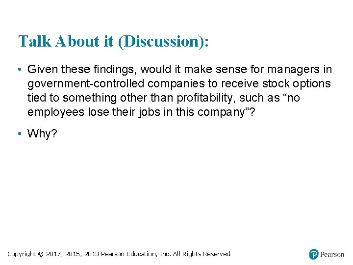 Talk About it (Discussion): • Given these findings, would it make sense for managers