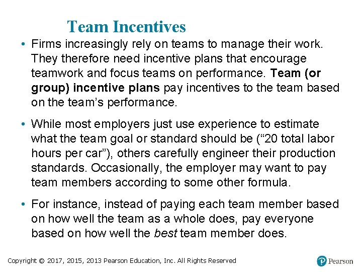 Team Incentives • Firms increasingly rely on teams to manage their work. They therefore