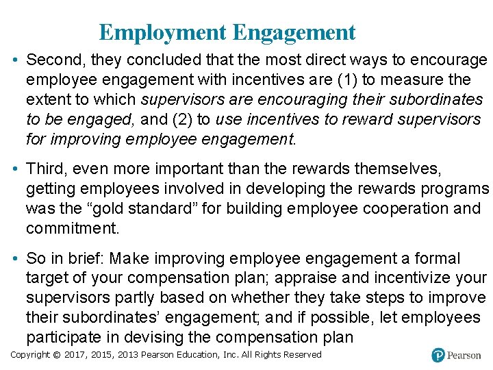 Employment Engagement • Second, they concluded that the most direct ways to encourage employee