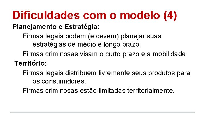 Dificuldades com o modelo (4) Planejamento e Estratégia: Firmas legais podem (e devem) planejar