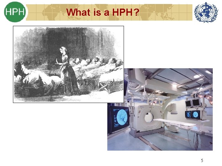 What is a HPH? 5 