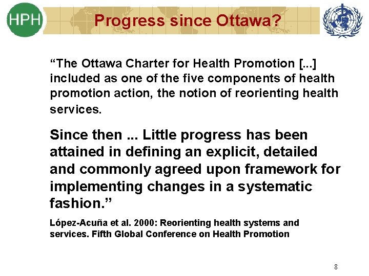 Progress since Ottawa? “The Ottawa Charter for Health Promotion [. . . ] included