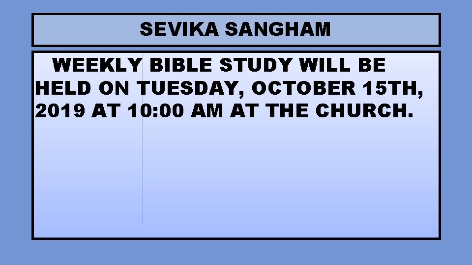 SEVIKA SANGHAM WEEKLY BIBLE STUDY WILL BE HELD ON TUESDAY, OCTOBER 15 TH, 2019