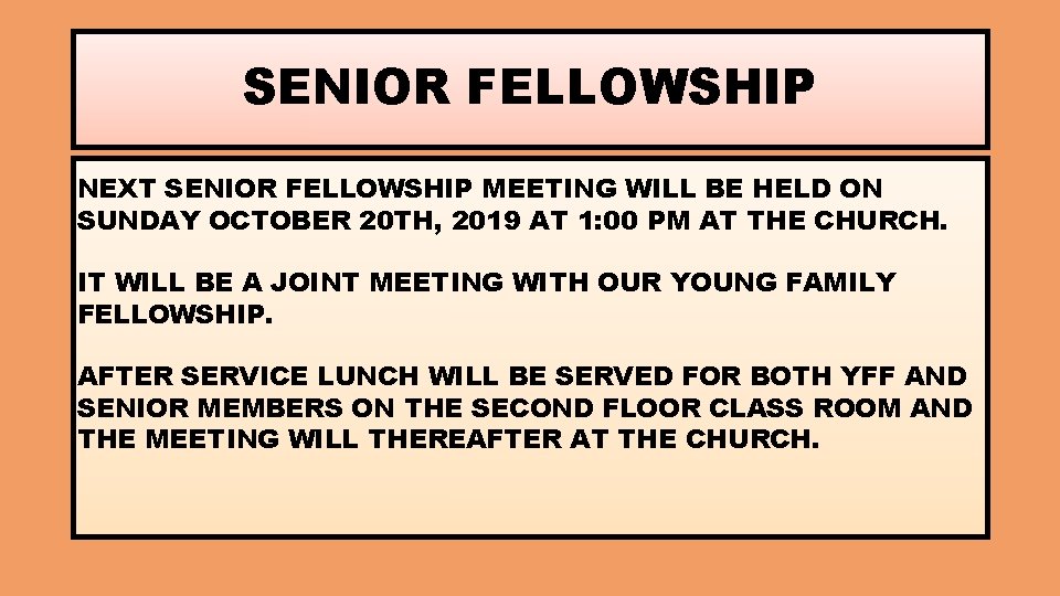 SENIOR FELLOWSHIP NEXT SENIOR FELLOWSHIP MEETING WILL BE HELD ON SUNDAY OCTOBER 20 TH,