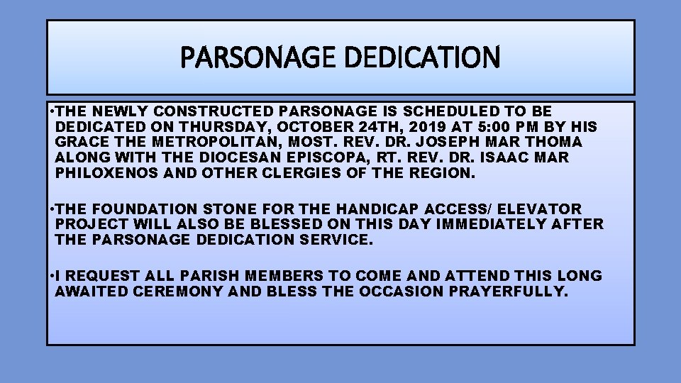 PARSONAGE DEDICATION • THE NEWLY CONSTRUCTED PARSONAGE IS SCHEDULED TO BE DEDICATED ON THURSDAY,