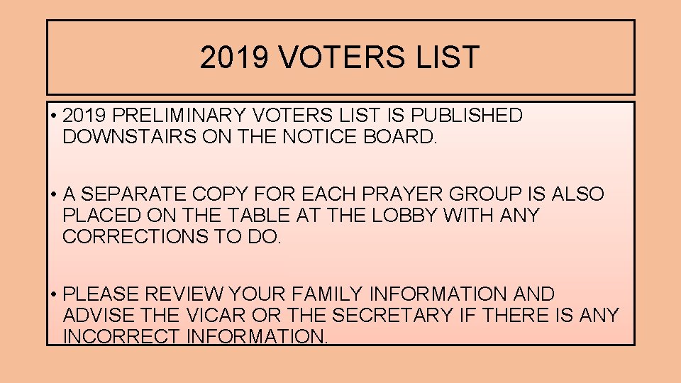 2019 VOTERS LIST • 2019 PRELIMINARY VOTERS LIST IS PUBLISHED DOWNSTAIRS ON THE NOTICE