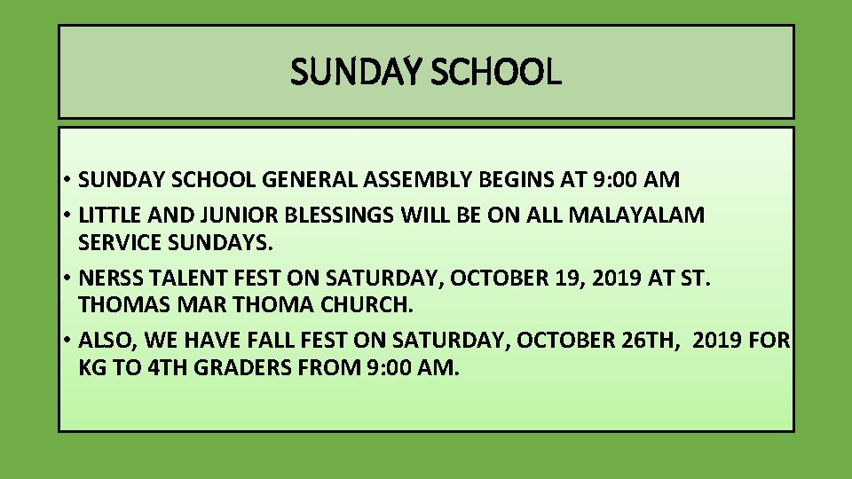 SUNDAY SCHOOL • SUNDAY SCHOOL GENERAL ASSEMBLY BEGINS AT 9: 00 AM • LITTLE