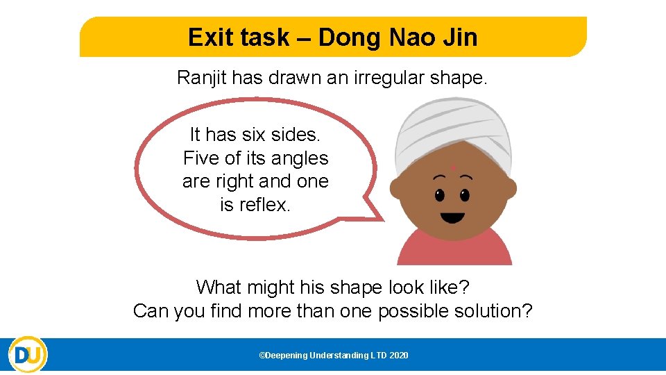 Exit task – Dong Nao Jin Ranjit has drawn an irregular shape. It has