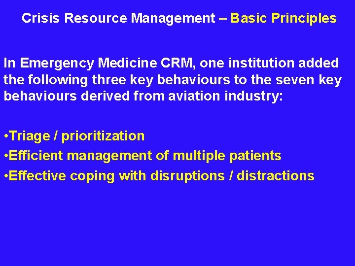  Crisis Resource Management – Basic Principles In Emergency Medicine CRM, one institution added