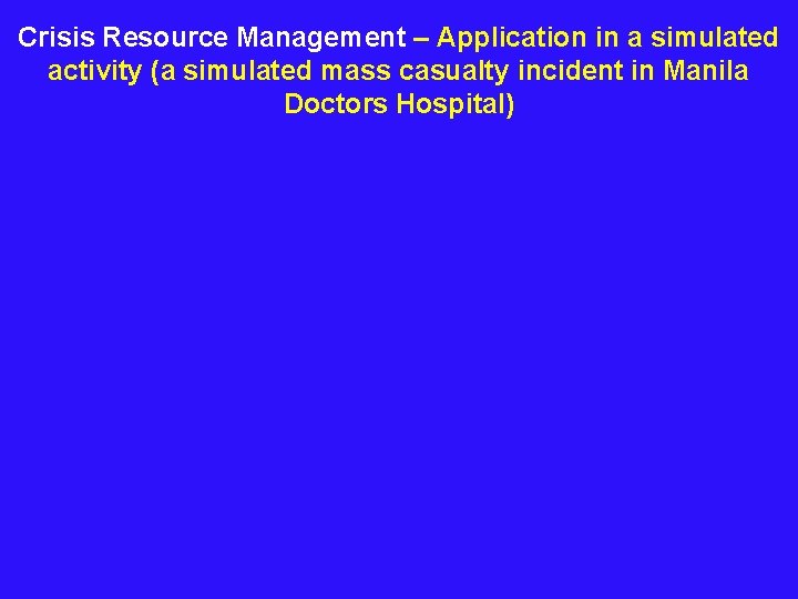  Crisis Resource Management – Application in a simulated activity (a simulated mass casualty