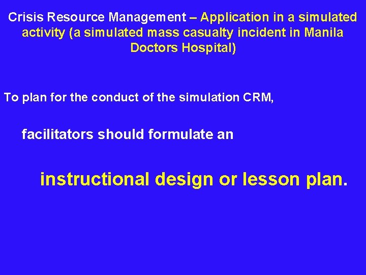  Crisis Resource Management – Application in a simulated activity (a simulated mass casualty