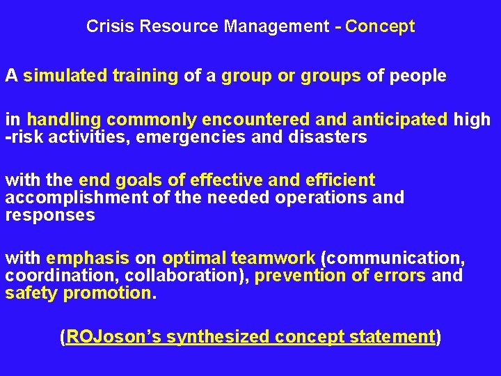 Crisis Resource Management - Concept A simulated training of a group or groups of