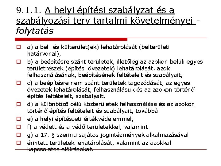 9. 1. 1. A helyi építési szabályzat és a szabályozási terv tartalmi követelményei folytatás