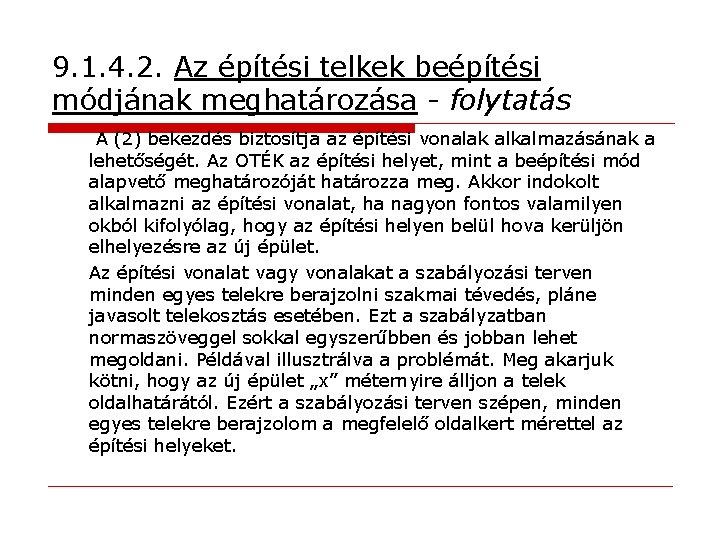 9. 1. 4. 2. Az építési telkek beépítési módjának meghatározása - folytatás A (2)