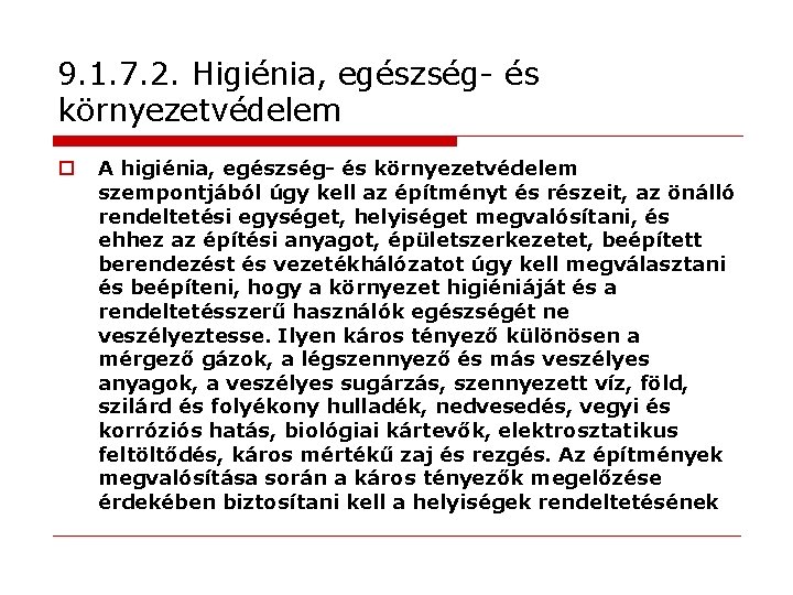 9. 1. 7. 2. Higiénia, egészség- és környezetvédelem o A higiénia, egészség- és környezetvédelem