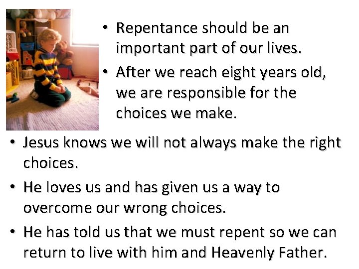  • Repentance should be an important part of our lives. • After we