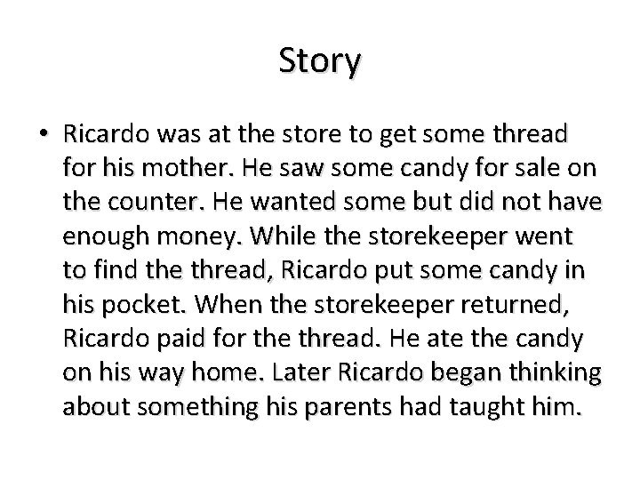 Story • Ricardo was at the store to get some thread for his mother.