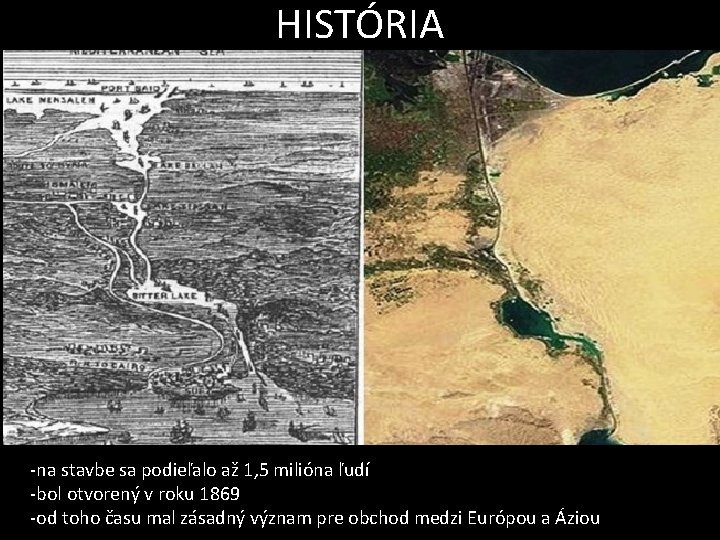 HISTÓRIA -na stavbe sa podieľalo až 1, 5 milióna ľudí -bol otvorený v roku