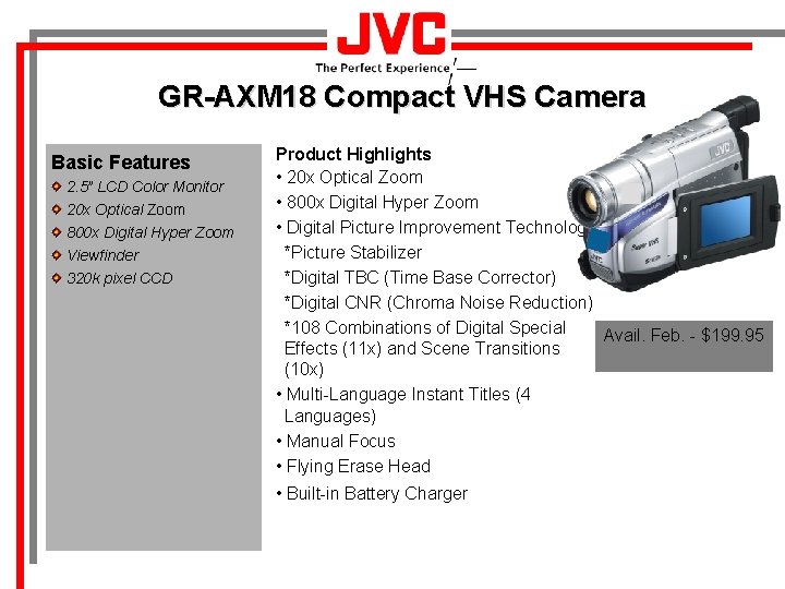 GR-AXM 18 Compact VHS Camera Basic Features 2. 5” LCD Color Monitor 20 x