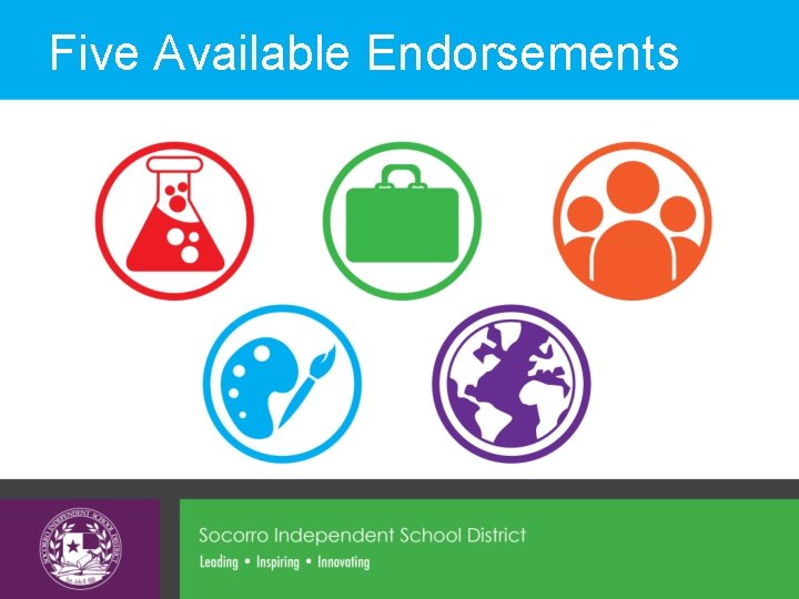 Five Available Endorsements Five Available Endorsements