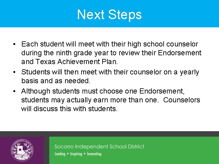 Next Steps • Each student will meet with their high school counselor during the Next Steps • Each student will meet with their high school counselor during the