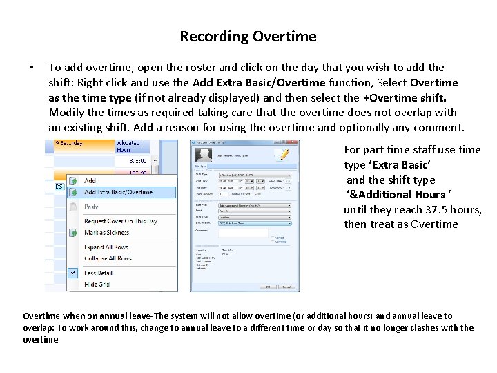 Recording Overtime • To add overtime, open the roster and click on the day