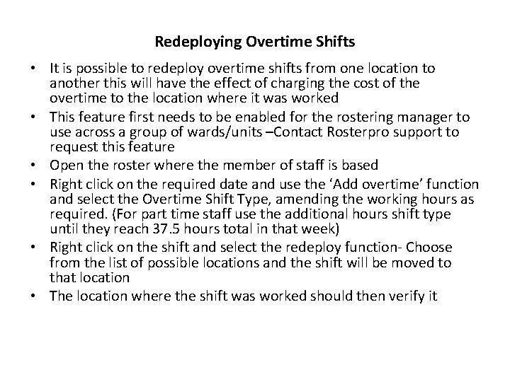 Redeploying Overtime Shifts • It is possible to redeploy overtime shifts from one location