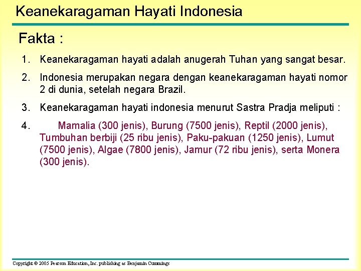 Keanekaragaman Hayati Indonesia Fakta : 1. Keanekaragaman hayati adalah anugerah Tuhan yang sangat besar.