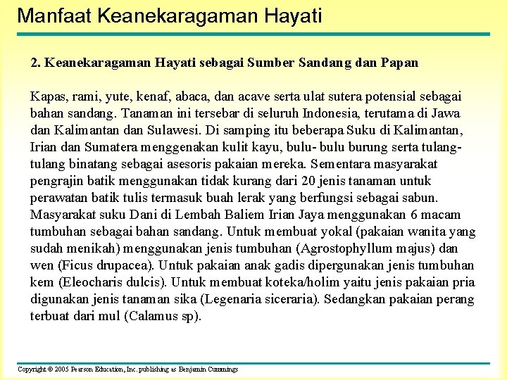 Manfaat Keanekaragaman Hayati 2. Keanekaragaman Hayati sebagai Sumber Sandang dan Papan Kapas, rami, yute,