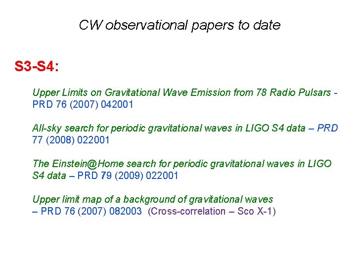 CW observational papers to date S 3 -S 4: Upper Limits on Gravitational Wave