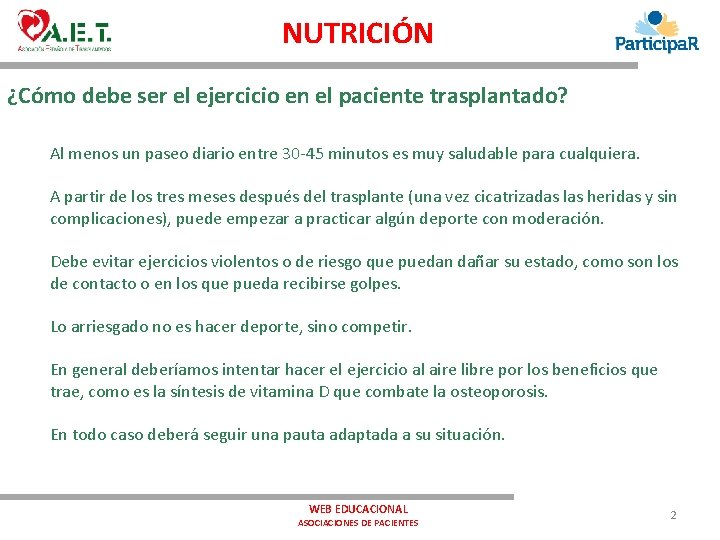 NUTRICIÓN ¿Cómo debe ser el ejercicio en el paciente trasplantado? Al menos un paseo