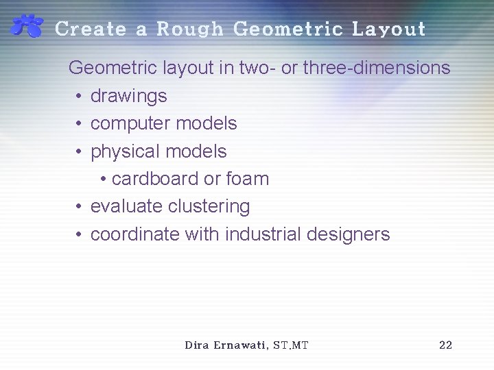 Create a Rough Geometric Layout Geometric layout in two- or three-dimensions • drawings •