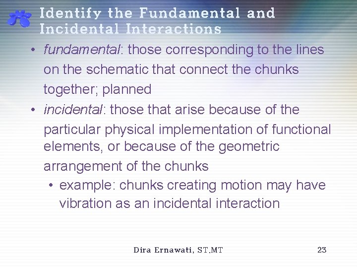 Identify the Fundamental and Incidental Interactions • fundamental: those corresponding to the lines on