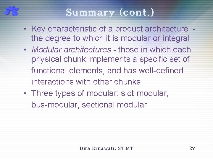 Summary (cont. ) • Key characteristic of a product architecture the degree to which