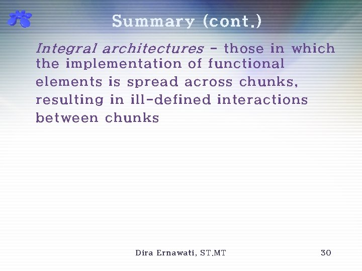 Summary (cont. ) Integral architectures - those in which the implementation of functional elements