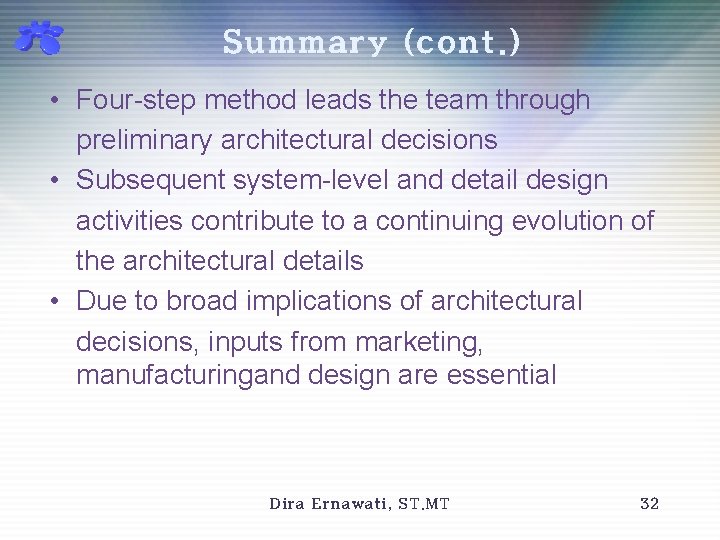 Summary (cont. ) • Four-step method leads the team through preliminary architectural decisions •