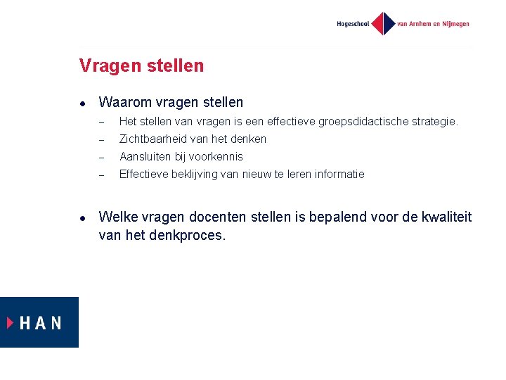 Vragen stellen l l Waarom vragen stellen – Het stellen van vragen is een Vragen stellen l l Waarom vragen stellen – Het stellen van vragen is een