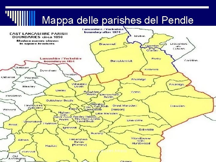 Mappa delle parishes del Pendle 15/09/2020 a cura di Celeri Antonio 15 