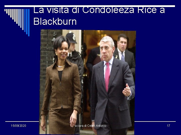 La visita di Condoleeza Rice a Blackburn 15/09/2020 a cura di Celeri Antonio 17