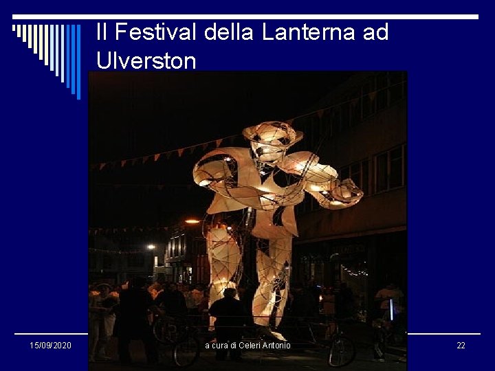 Il Festival della Lanterna ad Ulverston 15/09/2020 a cura di Celeri Antonio 22 