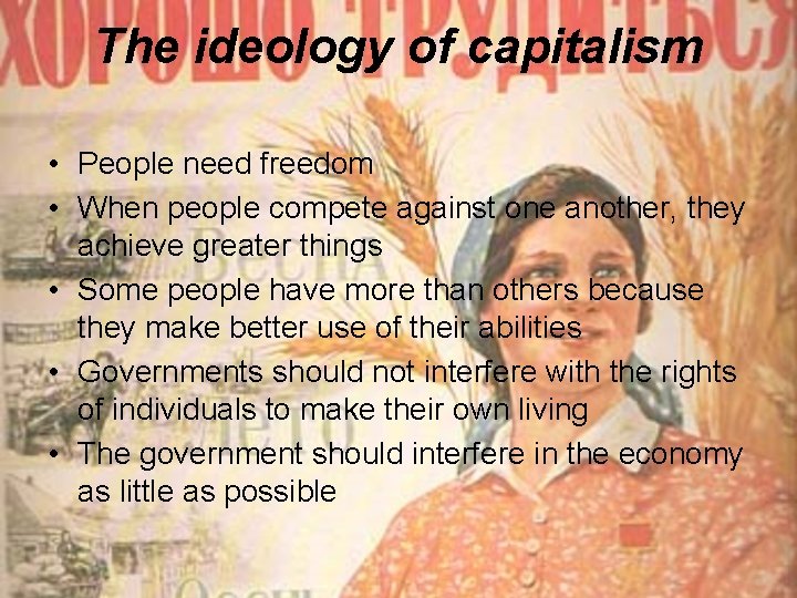 The ideology of capitalism • People need freedom • When people compete against one