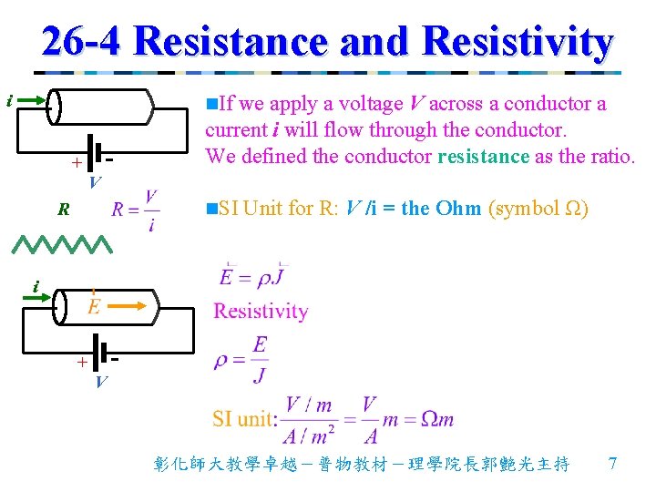 26 -4 Resistance and Resistivity i n. If + V - we apply a 26 -4 Resistance and Resistivity i n. If + V - we apply a