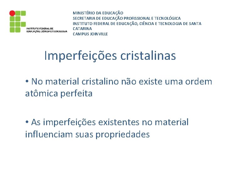 MINISTÉRIO DA EDUCAÇÃO SECRETARIA DE EDUCAÇÃO PROFISSIONAL E TECNOLÓGICA INSTITUTO FEDERAL DE EDUCAÇÃO, CIÊNCIA