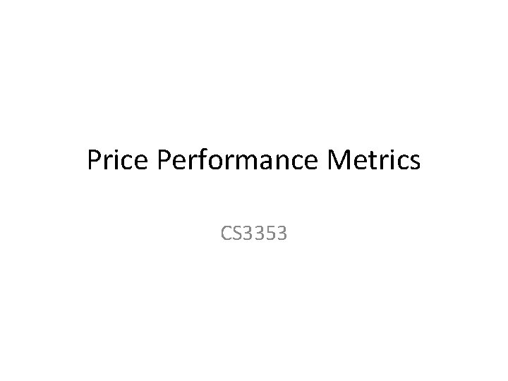 Price Performance Metrics CS 3353 