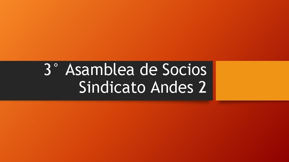 3° Asamblea de Socios Sindicato Andes 2 