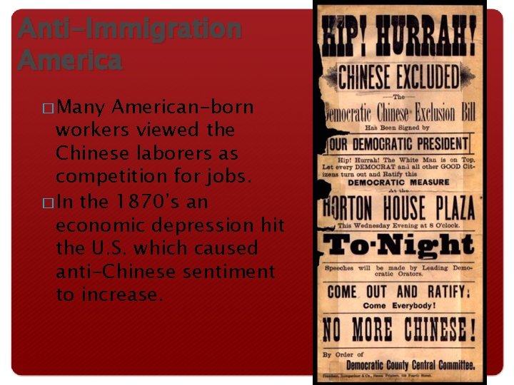 Anti-Immigration America � Many American-born workers viewed the Chinese laborers as competition for jobs.