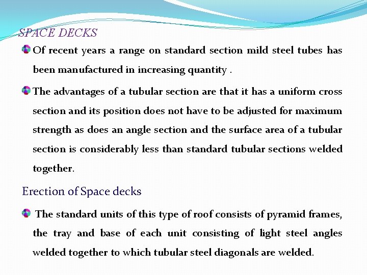 SPACE DECKS Of recent years a range on standard section mild steel tubes has