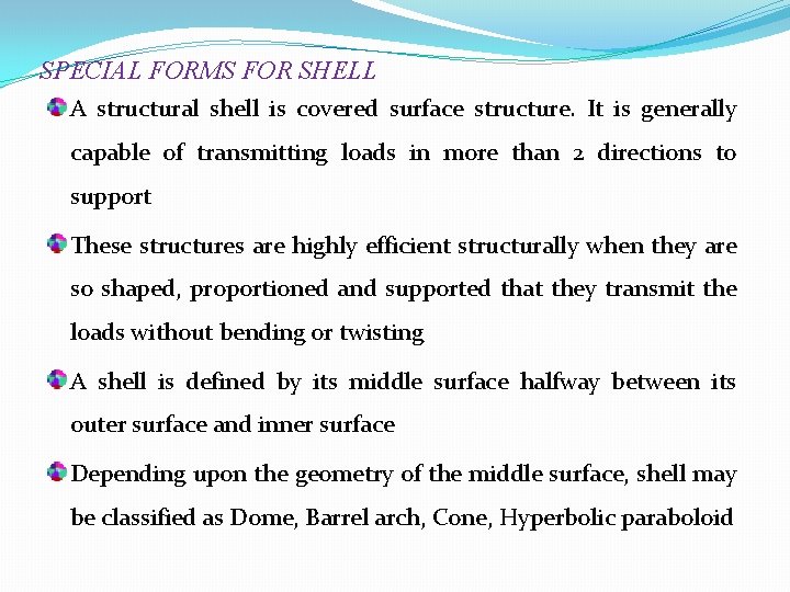 SPECIAL FORMS FOR SHELL A structural shell is covered surface structure. It is generally